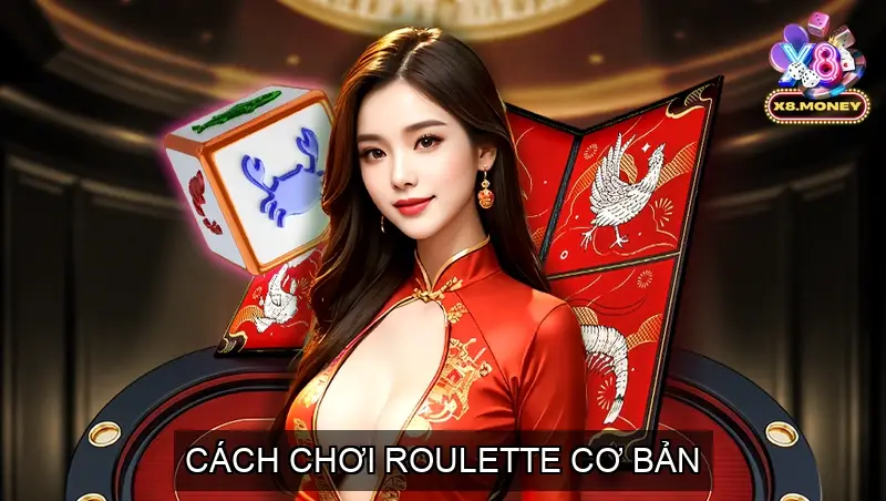 Cách Chơi Roulette Cơ Bản